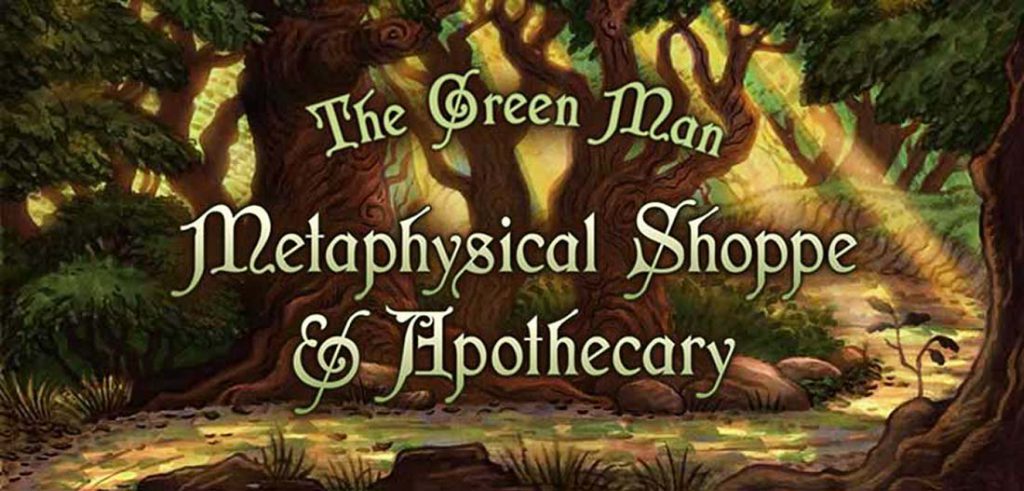 The Greene Man Metaphysicsl Shoppe and Apothecary